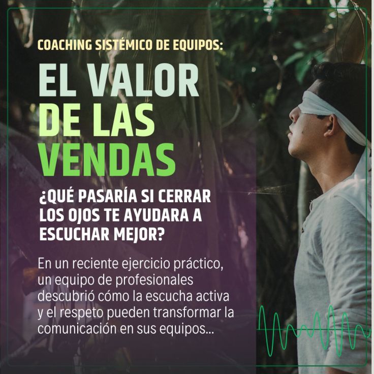 El Valor de las Vendas: Escucha y Respeto en Equipos de&nbsp;Trabajo
