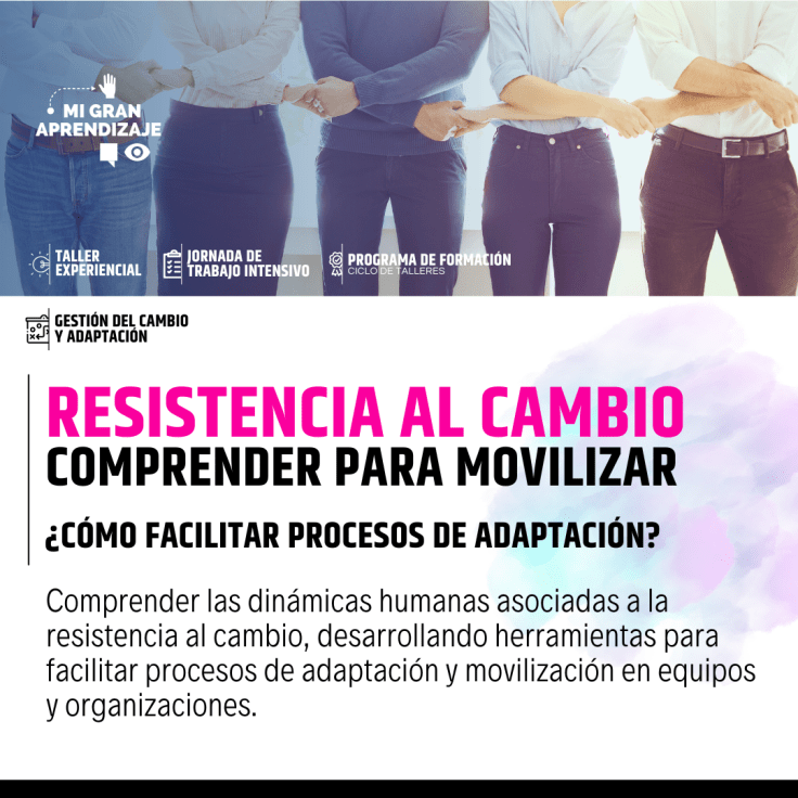 Resistencia al cambio: comprender para&nbsp;movilizar